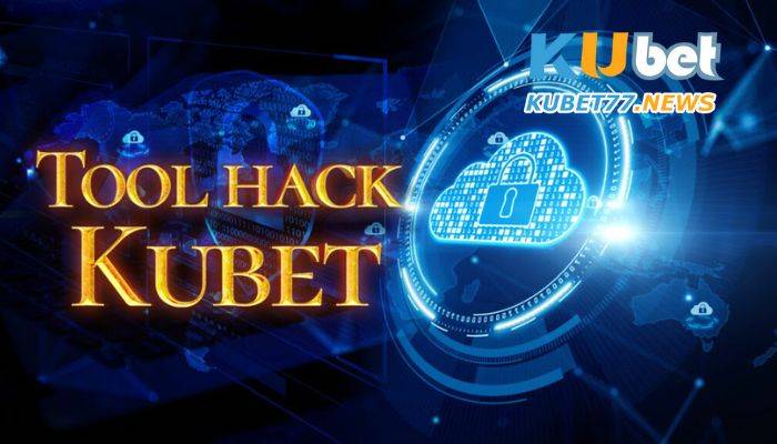 Khái niệm Tool hack Kubet